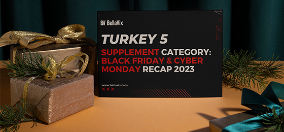 Suplement-Category-Turkey-5-Black-Firday-Cyber-Monday-Recap-BellaVix-Black 3